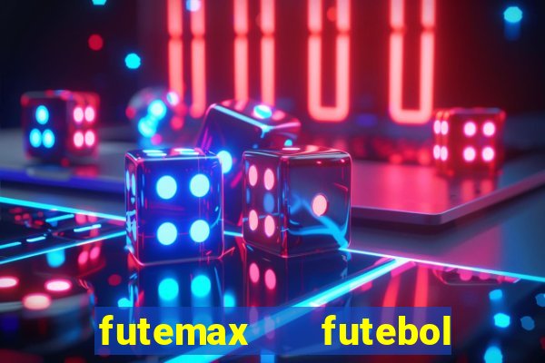 futemax   futebol ao vivo